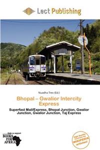Bhopal - Gwalior Intercity Express