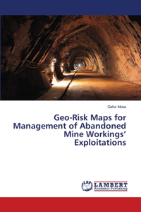 Geo-Risk Maps for Management of Abandoned Mine Workings' Exploitations
