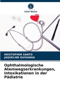 Ophthalmologische Atemwegserkrankungen, Intoxikationen in der Pädiatrie
