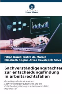 Sachverständigengutachten zur entscheidungsfindung in arbeitsrechtsfällen