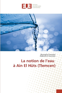 La notion de l'eau à Ain El Hûts (Tlemcen)