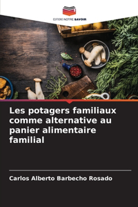 Les potagers familiaux comme alternative au panier alimentaire familial
