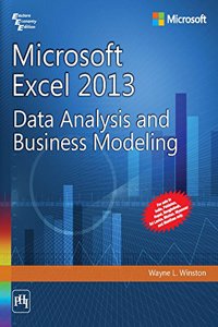 Microsoft Excel 2013: Data Analysis And Business Modeling