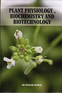 Plant Physiology, Biochemistry And Biotechnology