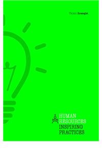 Human Resources Inspiring Practices (101 Smart Ideas Series)