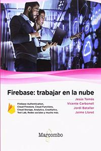Firebase: trabajar en la nube (Spanish Edition)