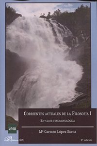 Corrientes actuales de Filosofia I: En-clave fenomenologica (Spanish Edition)