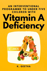 Interventional Programme to Under Five Children With Vitamin A Deficiency