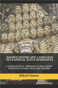 Sacred Sound and Language in Classical Śaiva SiddhĀnta