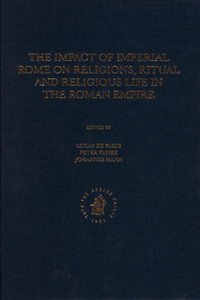 Impact of Imperial Rome on Religions, Ritual and Religious Life in the Roman Empire