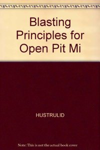 Blasting Principles for Open Pit Mi