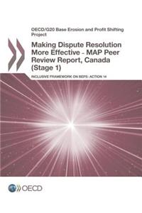 Making Dispute Resolution More Effective - Map Peer Review Report, Canada (Stage 1)
