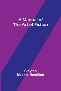 Manual of the Art of Fiction