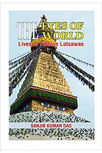 The Eyes of the World: Lives of Tibetan Lotsawas