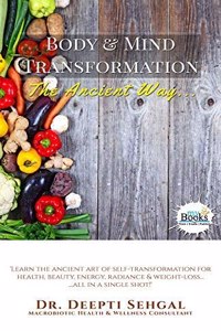 Body & Mind Transformation: The Ancient Way