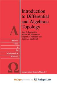 Introduction to Differential and Algebraic Topology