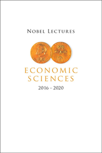 Nobel Lectures in Economic Sciences (2016-2020)