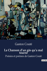 Chanson d'un gâs qu'a mal tourné: Poésies et poèmes de Gaston Couté