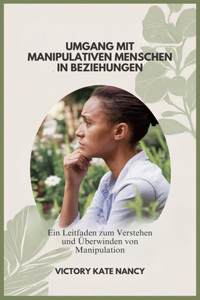 Umgang Mit Manipulativen Menschen in Beziehungen