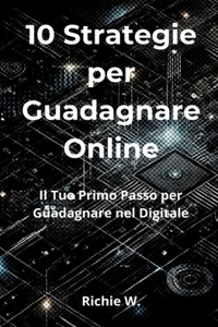 10 Strategie per Guadagnare Online