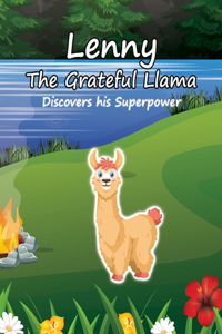 Lenny the Grateful Llama Discovers his Superpower