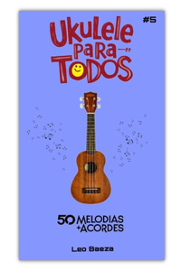 Ukulele Para Todos 50 Melodias + Acordes #5