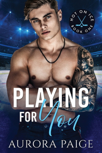 Playing for You (Second Edition) (A San Francisco Storm Hockey Novel)