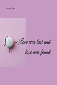 Love was lost and love was found
