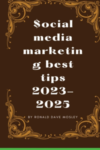 social media marketing best tips 2023-2025