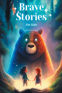 Brave Stories For Kids