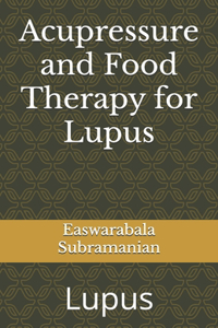 Acupressure and Food Therapy for Lupus