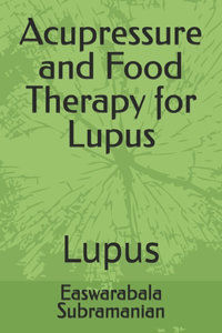 Acupressure and Food Therapy for Lupus