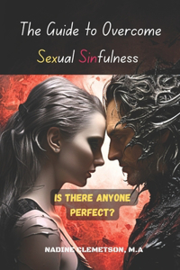 Guide to Overcoming Sexual Sinfulness