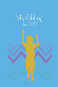 My Sibling has PANS