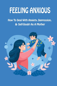 Feeling Anxious