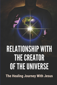 Relationship With The Creator Of The Universe