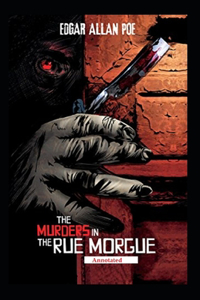The Murders in the Rue Morgue (Annotated)
