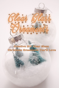 Clear Glass Ornaments