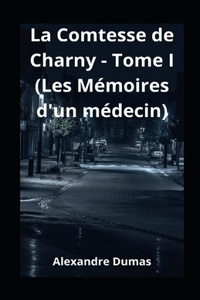 La Comtesse de Charny - Tome I (Les Mémoires d'un médecin) illustree