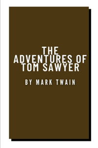 The Adventures of Tom Sawyer by Mark Twain