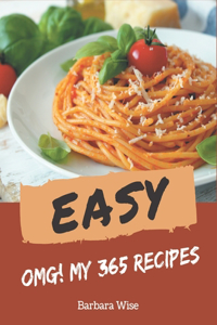 OMG! My 365 Easy Recipes: Let's Get Started with The Best Easy Cookbook!