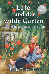 Lale und der wilde Garten - Die Abenteuer von Lale und Basti