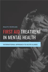 First Aid Treatment in Mental Health