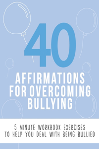 40 Affirmations For Overcoming Bullying