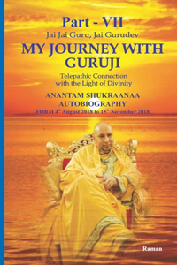 My Journey With Guruji Part -VII