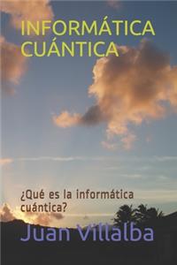 Informática Cuántica