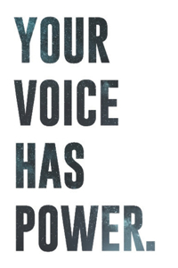 Your Voice Has Power