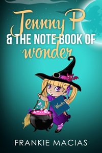 Jennny P & THE NOTEBOOK OF wonder