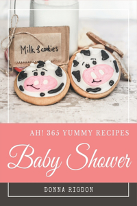 Ah! 365 Yummy Baby Shower Recipes