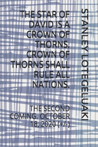 The Star of David Is a Crown of Thorns. Crown of Thorns Shall Rule All Nations.